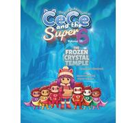 The Reading Adventures of CeCe and the Super 6 Volume 15: The Frozen Ice Temple