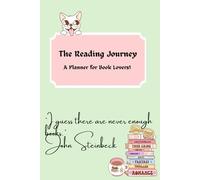 The Reading Journey: A Planner for Book Lovers: Track, Reflect, and Celebrate Your Reading Adventures