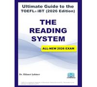 The Reading System: ULTIMATE GUIDE TO THE TOEFL® iBT (2026 Edition) (The 2026 TOEFL iBT Strategy System)