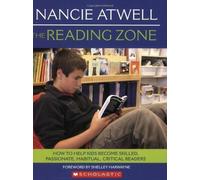 The Reading Zone: How to Help Kids Become Skilled, Passionate, Habitual, Critical Readers by Atwell, Nancie unknown Edition [Paperback(2007)]