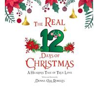 The REAL 12 Days of Christmas: A Hilarious Tale of True Love