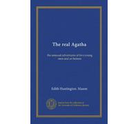 The real Agatha: the unusual adventures of two young men and an heiress
