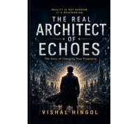 The Real Architect of Echoes: The Story of Changing Your Frequency