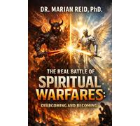 The Real Battle of Spiritual Warfares: Overcoming and Becoming