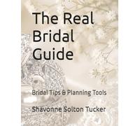 The Real Bridal Guide: Bridal Tips & Planning Tools
