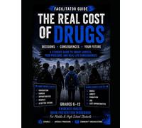 The Real Cost of Drugs: Facilitators Guide