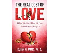 The Real Cost of Love: What We Give, What We Lose, and What It Asks of Us