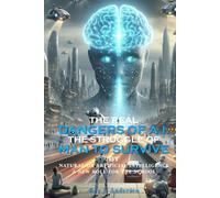 The Real Dangers of AI: The Struggle of Man to Survive by Natural or Artificial Intelligence: A New Role for the School (The Books of Roy Andersen)