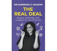 The Real Deal | A Guide for Aspiring Girl Scientists to Discover What Life in Science Is Really like | Contains Illustrations, Case-Studies, and Research-Backed Analyses
