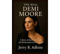 The Real Demi Moore: A Story of Resilience, Love, and Reinvention in Hollywood