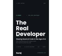The Real Developer: Staying Good at Code in the Age of AI