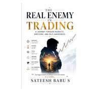 The Real Enemy in Trading: A Journey through Markets, Emotions, and Self-Awareness