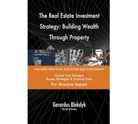 The Real Estate Investment Strategy: Building Wealth Through Property
