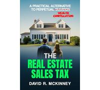 The Real Estate Sales Tax: A Practical Alternative to Perpetual Taxation