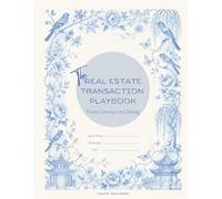 The Real Estate Transaction Playbook