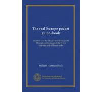 The real Europe pocket guide-book: (number 10 of the "Black's blue books") with 23 simple outline maps of the 33 new countries, and elaborate index