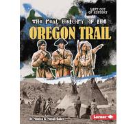 The Real History of the Oregon Trail (Left Out of History (Read Woke (Tm) Books))