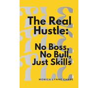 The Real Hustle: No Boss, No Bull, Just Skills
