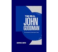 THE REAL JOHN GOODMAN: From Roseanne to Redemption Today