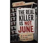 THE REAL KILLER IS NOT JUNE
