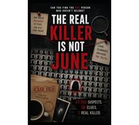 the real killer isn´t june: 18 Clues, Eliminate 47 700 Suspect, and Unmask the Real Killer