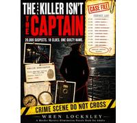 The Real Killer Isn't The Captain: A Murder Mystery Logic Puzzle Book for Adults - A Body in a Locked Cabin, 20,000 Names on the Manifest, 18 Clues, One Guilty Passenger