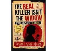 the real killer isn't the widow: A Murder Mystery Logic Puzzle for Adults - 47000 suspescts 18 Clues, Eliminate Every Suspect, and Unmask the Real Killer