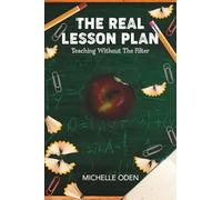 The Real Lesson Plan: Teaching Without The Filter