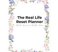 The Real Life Reset Planner: 16 WEEKS/4 MONTH FOR Meals • Groceries • Health • Home