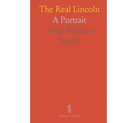 The Real Lincoln: A Portrait