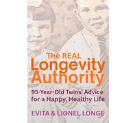 The Real Longevity Authority: 95-Year-Old Twins' Advice for a Happy, Healthy Life