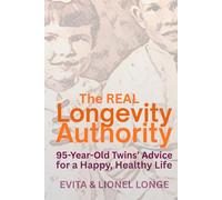 The Real Longevity Authority: 95-Year-Old Twins' Advice for a Happy, Healthy Life