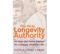 The Real Longevity Authority: 95-Year-Old Twins' Advice for a Happy, Healthy Life