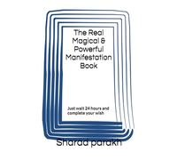 The Real Magical & Powerful Manifestation Book: Just wait 24 hours and complete your wish