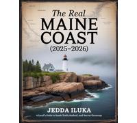 The Real Maine Coast (2025-2026): A Local’s Guide to Scenic Trails, Seafood, and Secret Getaways