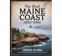 The Real Maine Coast (2025-2026): A Local’s Guide to Scenic Trails, Seafood, and Secret Getaways