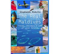 The Real Maldives: Travel, Holidays & Life on Local Islands