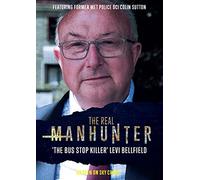 The Real Manhunter - ‘The Bus Stop Killer’ Levi Bellfield [DVD] [2021]