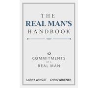 The Real Man's Handbook: 12 Commitments of a Real Man