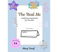 The Real Me: A Self-Discovery Journal for Teen Girls