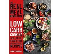 The Real Meal Revolution: Low Carb Cooking: 300 Low-Carb, Sugar-Free and Gluten-Free Recipes