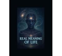 The Real meaning of life: (real meaning)