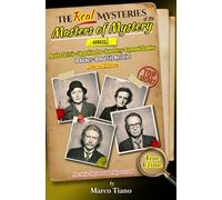 The Real Mysteries of the Masters of Mystery: True Crime Stories of Agatha Christie, Edgar Allan Poe, and Other Literary Icons - Disappearances, ... Secrets Behind Mystery’s Greatest Legends