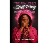 The Real Ones Still Pray: God Knows My Heart & My Hands: 4 (Still Holy, Still Hood)