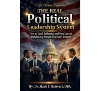 THE REAL Political Leadership System: How to Lead, Influence, and Pass Laws & Policies in a System You Don't Control