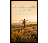 The Real Promise Keeper 3: Eight Woman and Their Stories of Courage Achievement and Kindness