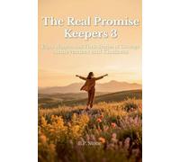 The Real Promise Keepers 3 Eight Woman and Their Stories of Courage Achievement and Kindness