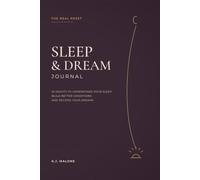 The Real Reset: Sleep and Dream Journal: 90 Nights to Understand Your Sleep, Build Better Conditions and Record Your Dreams