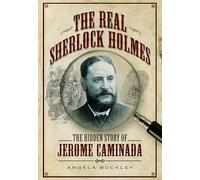 The Real Sherlock Holmes: The Hidden story of Jerome Caminada