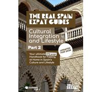The Real Spain Expat Guides: Cultural Integration and Lifestyle Part Two